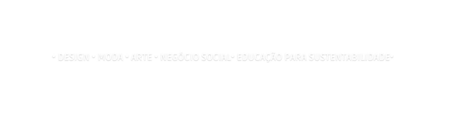 DESIGN MODA ARTE negócio social educação para sustentabilidade